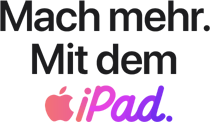 Mach mehr. Mit dem iPad.